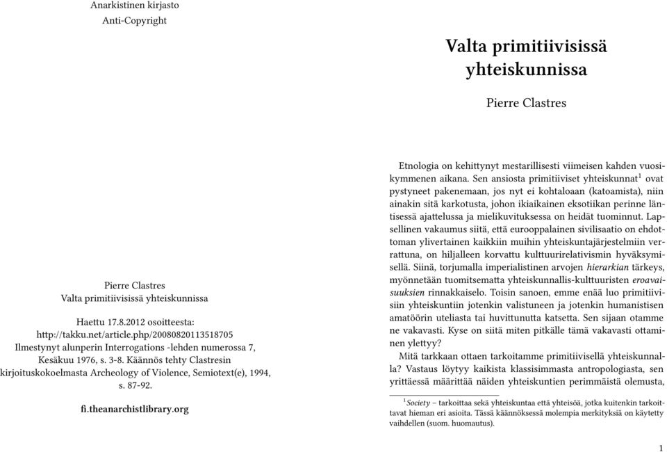 fi.theanarchistlibrary.org Etnologia on kehittynyt mestarillisesti viimeisen kahden vuosikymmenen aikana.