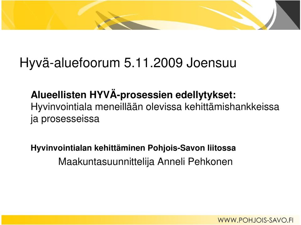 Hyvinvointiala meneillään olevissa kehittämishankkeissa ja