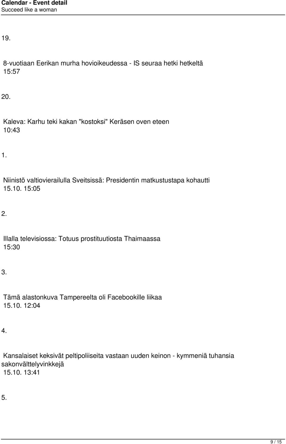 Niinistö valtiovierailulla Sveitsissä: Presidentin matkustustapa kohautti 15.10. 15:05 2.