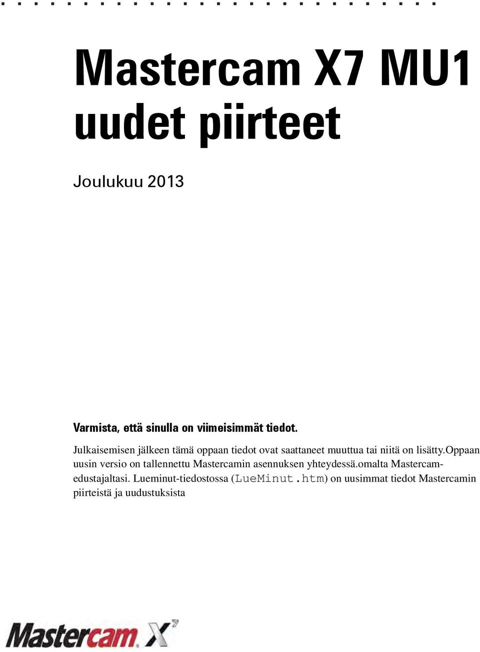 oppaan uusin versio on tallennettu Mastercamin asennuksen yhteydessä.
