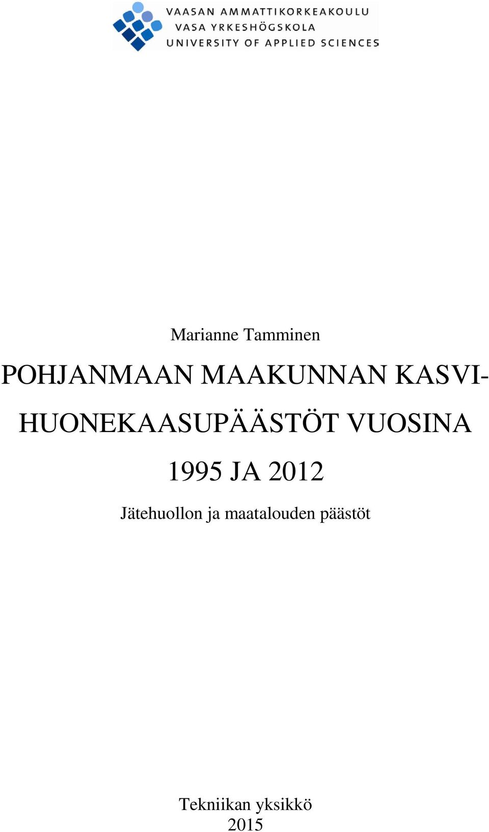 VUOSINA 1995 JA 2012 Jätehuollon ja