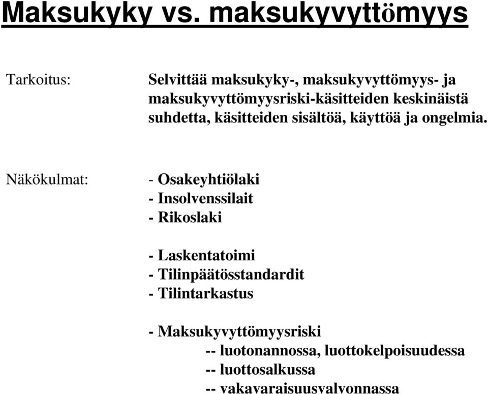 maksukyvyttömyysriski-käsitteiden keskinäistä suhdetta, käsitteiden sisältöä, käyttöä ja ongelmia.