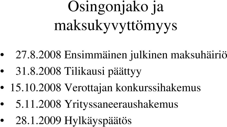 10.2008 Verottajan konkurssihakemus 5.11.