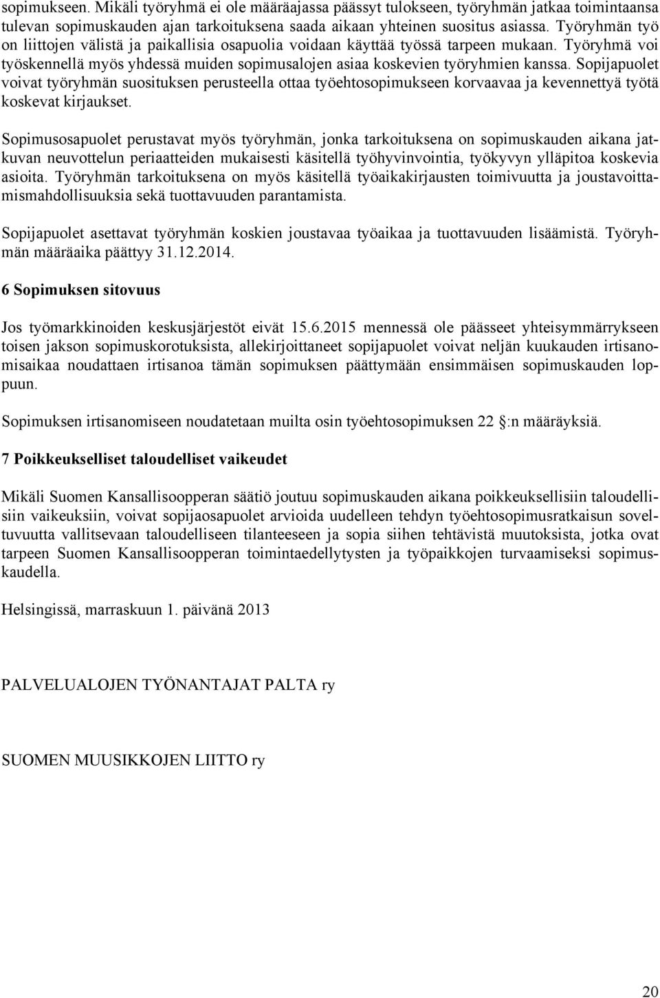 Sopijapuolet voivat työryhmän suosituksen perusteella ottaa työehtosopimukseen korvaavaa ja kevennettyä työtä koskevat kirjaukset.
