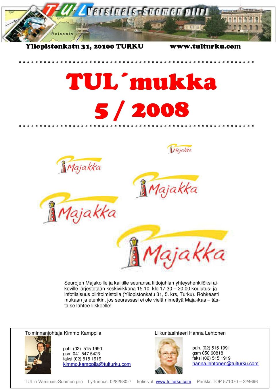 * * * * * * * * * * * * * * * * * * * * * * * * * * Seurojen Majakoille ja kaikille seuransa liittojuhlan yhteyshenkilöksi aikoville järjestetään keskiviikkona 15.10. klo 17.30 20.