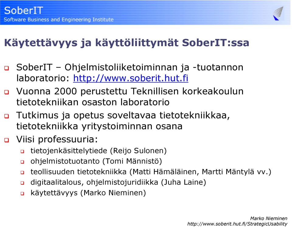 tietotekniikkaa, tietotekniikka yritystoiminnan osana Viisi professuuria: tietojenkäsittelytiede (Reijo Sulonen)