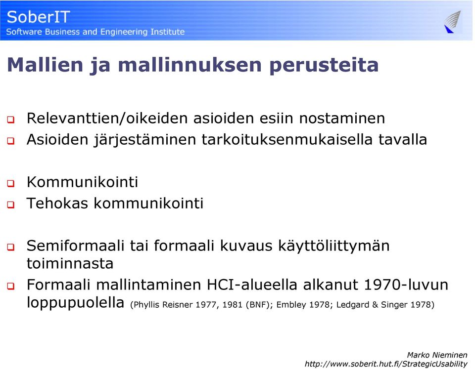 tai formaali kuvaus käyttöliittymän toiminnasta Formaali mallintaminen HCI-alueella alkanut