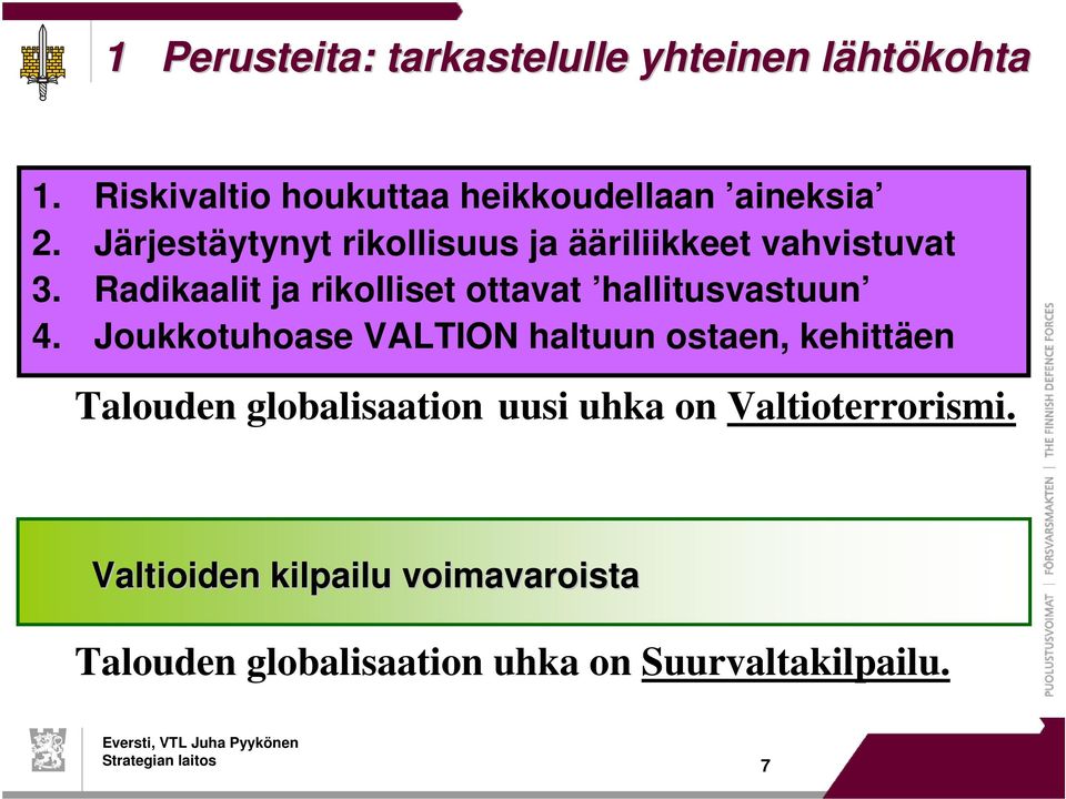 Järjestäytynyt rikollisuus ja ääriliikkeet vahvistuvat 3.