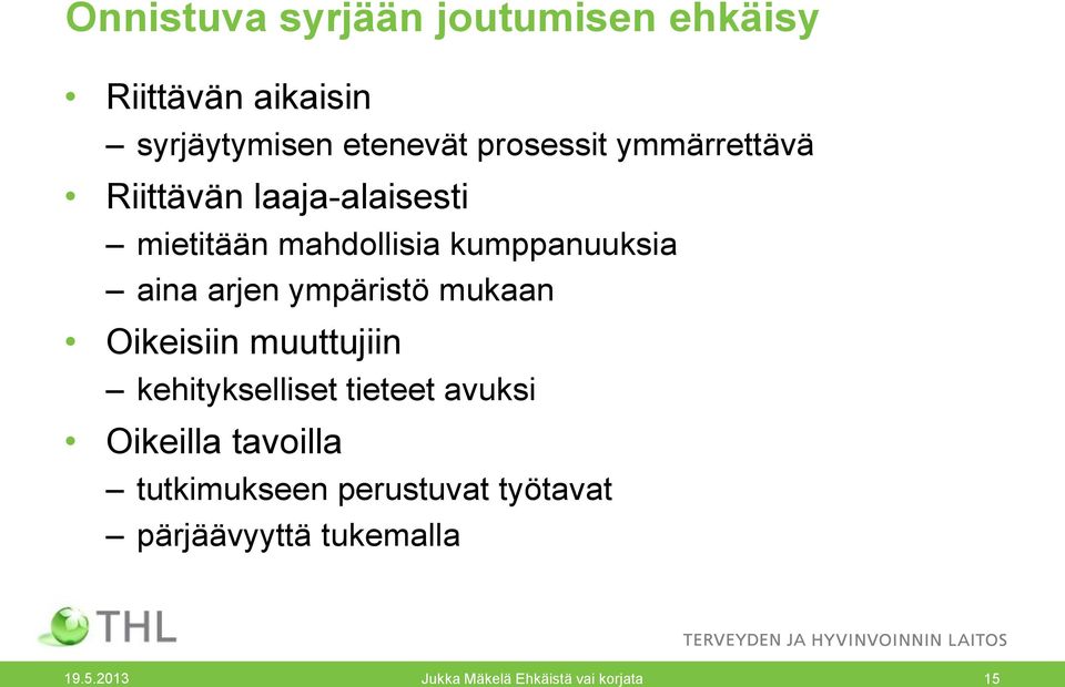 ympäristö mukaan Oikeisiin muuttujiin kehitykselliset tieteet avuksi Oikeilla tavoilla