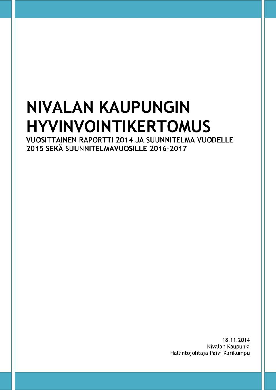 VUODELLE 2015 SEKÄ SUUNNITELMAVUOSILLE 2016