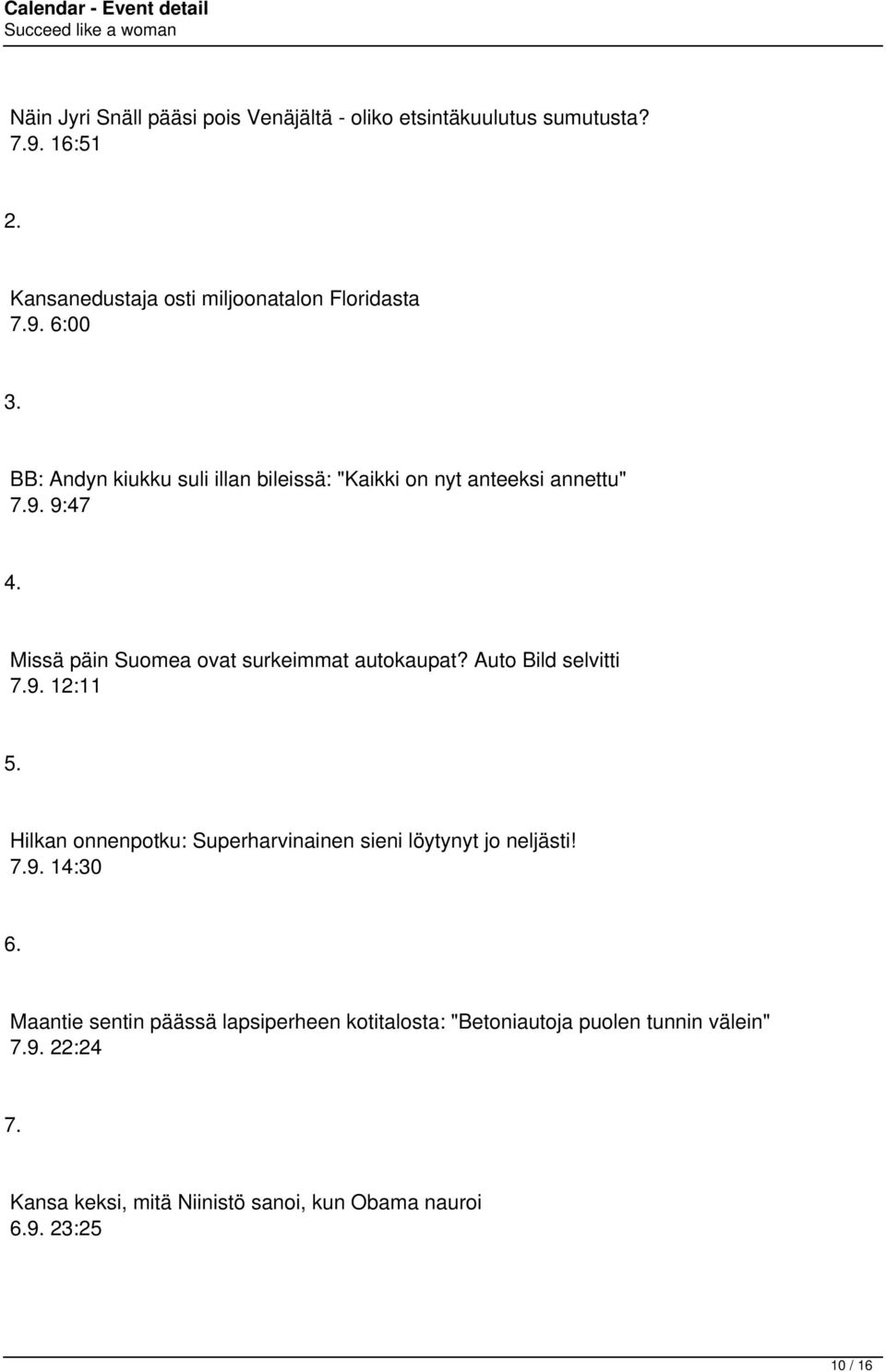 Auto Bild selvitti 7.9. 12:11 5. Hilkan onnenpotku: Superharvinainen sieni löytynyt jo neljästi! 7.9. 14:30 6.