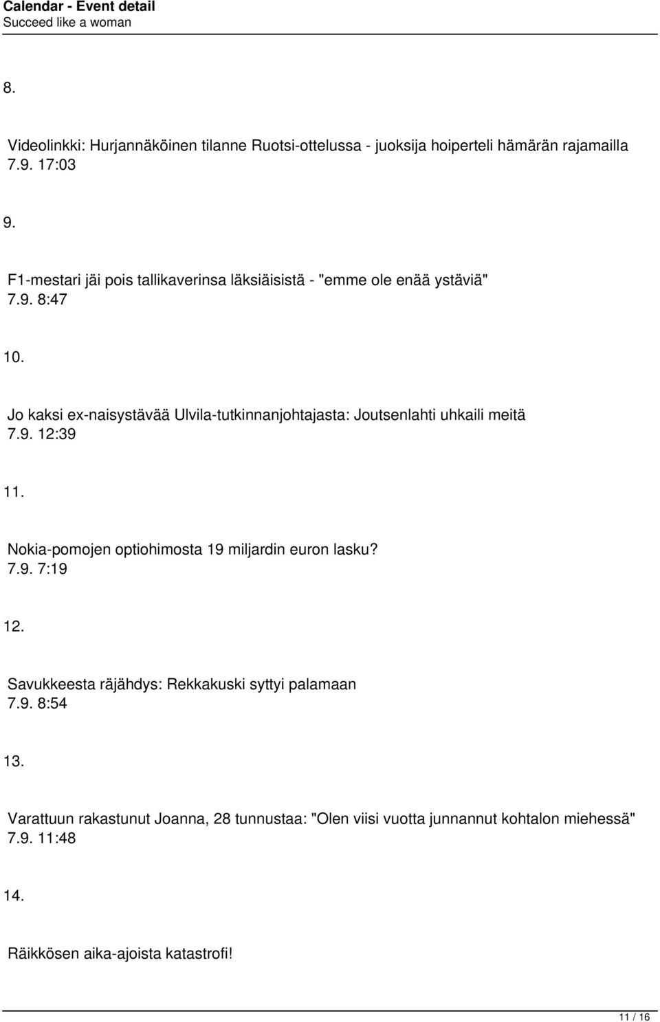 Jo kaksi ex-naisystävää Ulvila-tutkinnanjohtajasta: Joutsenlahti uhkaili meitä 7.9. 12:39 11.
