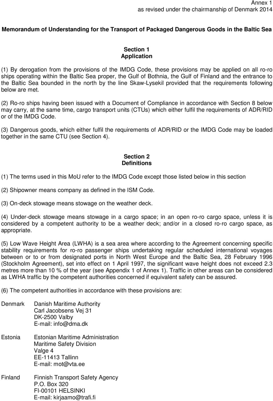 bounded in the north by the line Skaw-Lysekil provided that the requirements following below are met.