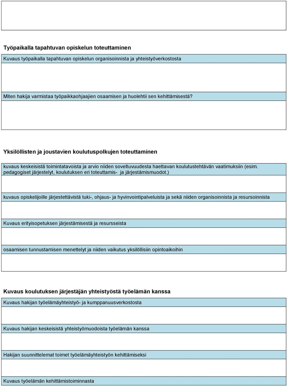 pedagogiset järjestelyt, koulutuksen eri toteuttamis- ja järjestämismuodot.