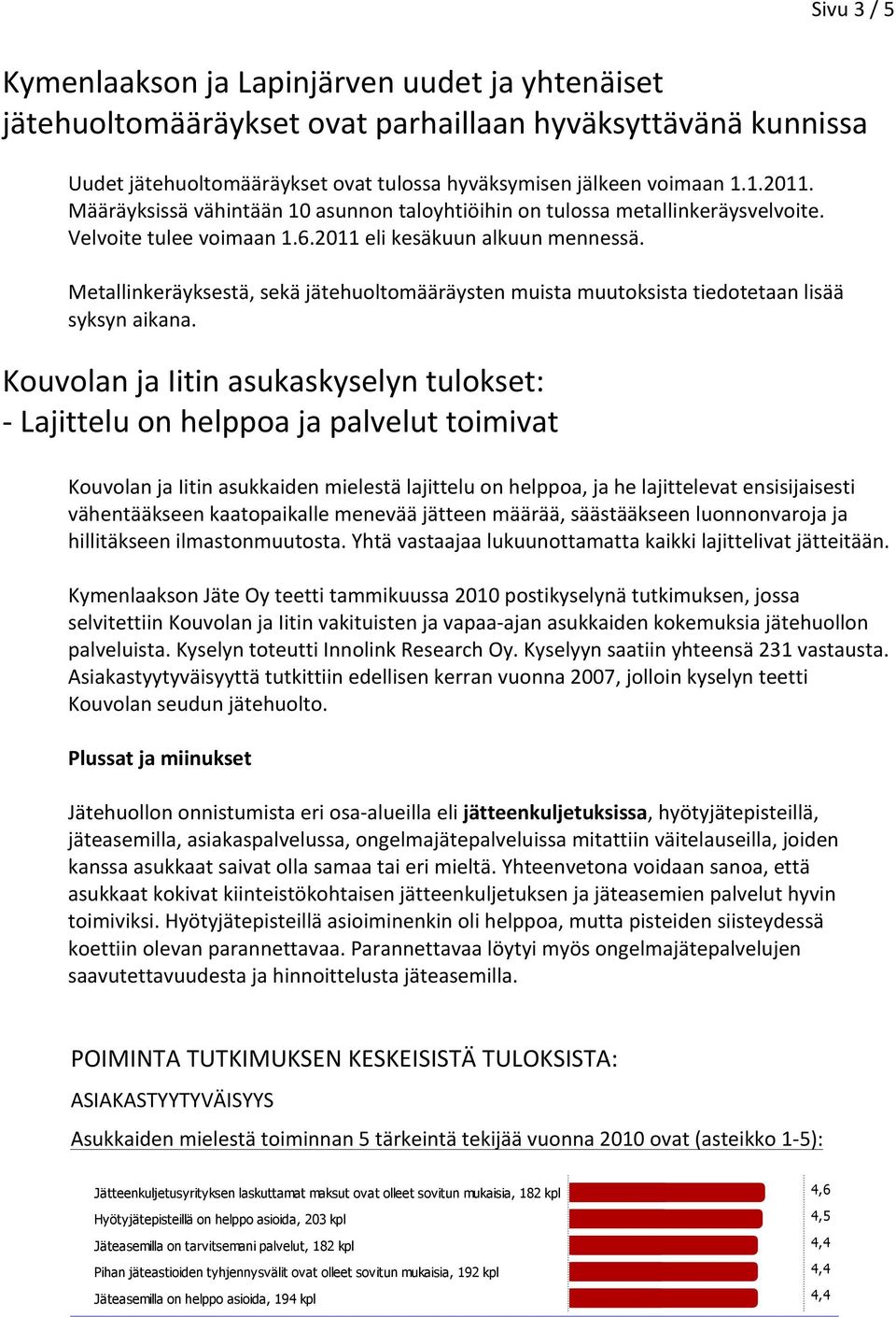 Metallinkeräyksestä, sekä jätehuoltomääräysten muista muutoksista tiedotetaan lisää syksyn aikana.