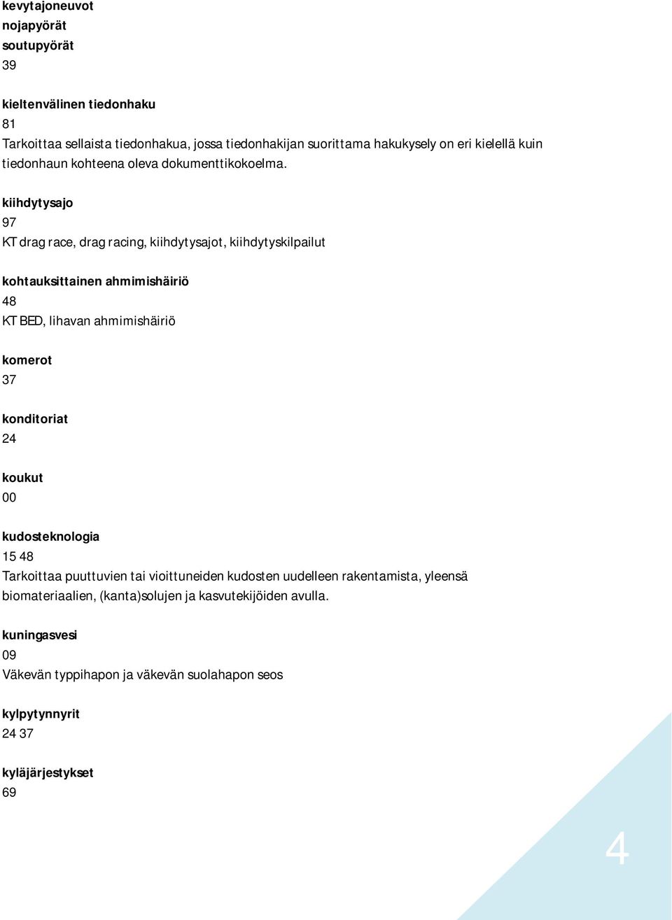 kiihdytysajo KT drag race, drag racing, kiihdytysajot, kiihdytyskilpailut kohtauksittainen ahmimishäiriö KT BED, lihavan ahmimishäiriö komerot 37 konditoriat