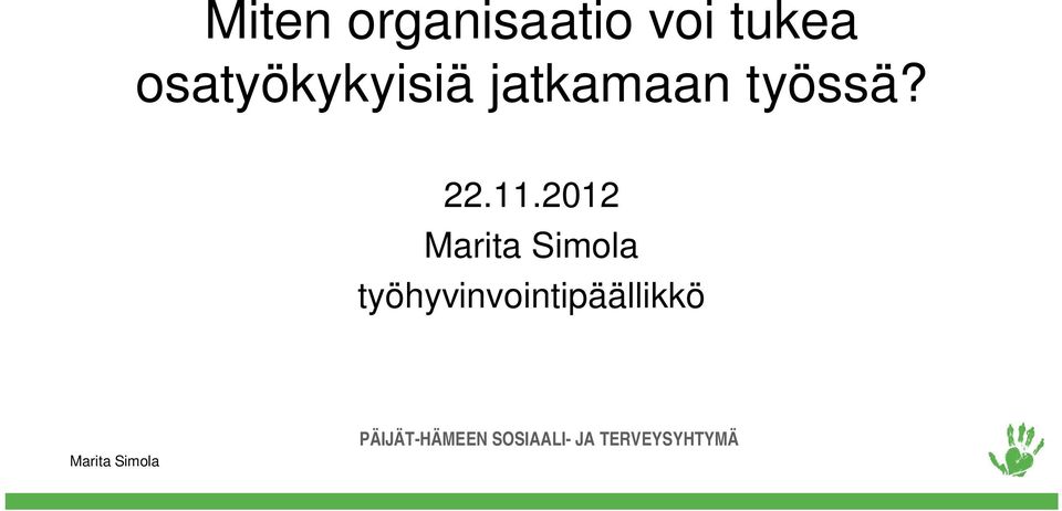 työssä? 22.11.