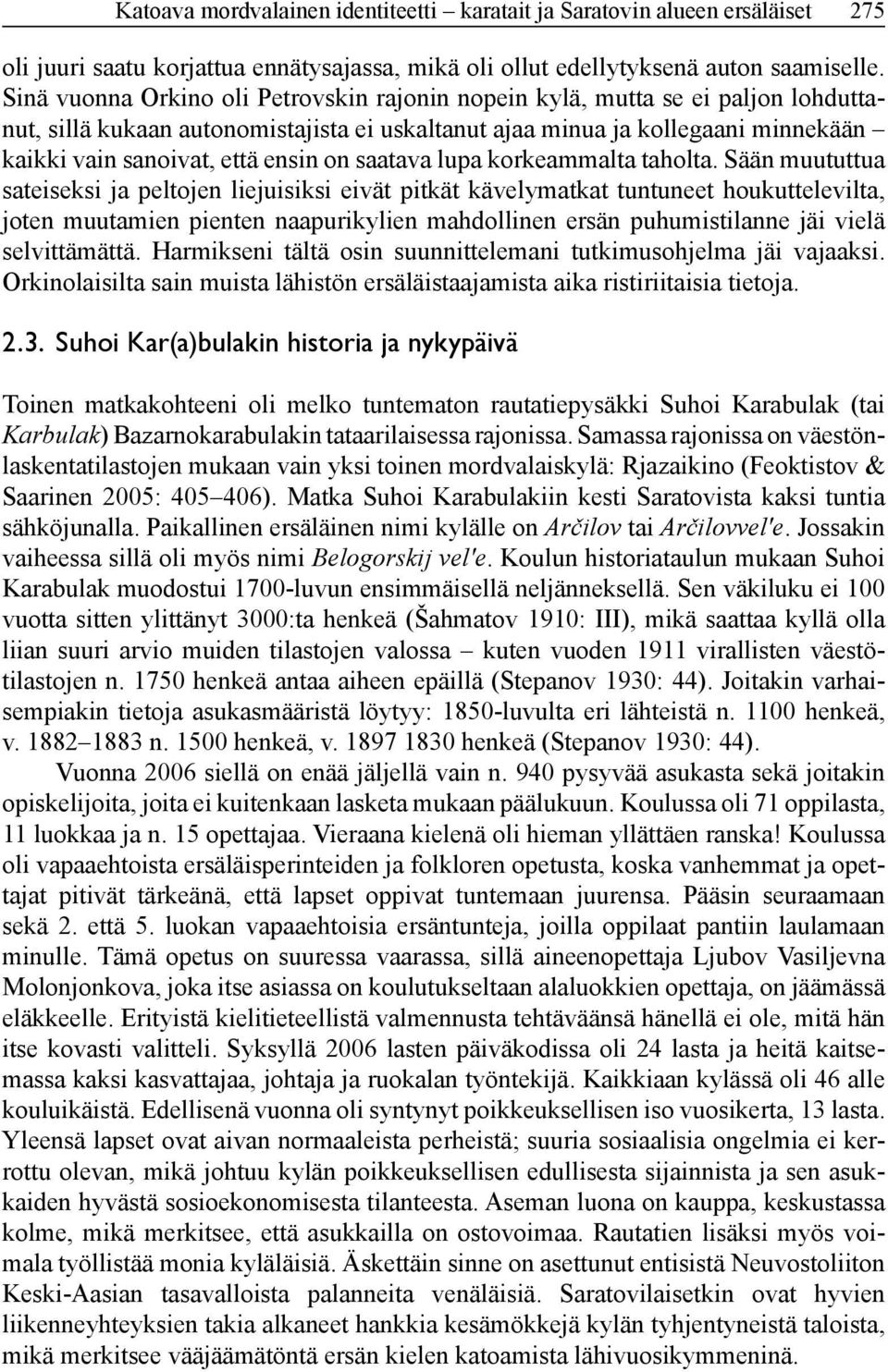 on saatava lupa korkeammalta taholta.
