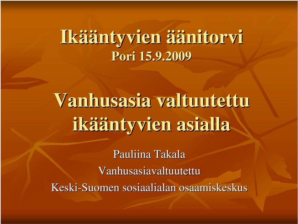 ääntyvien asialla Pauliina Takala