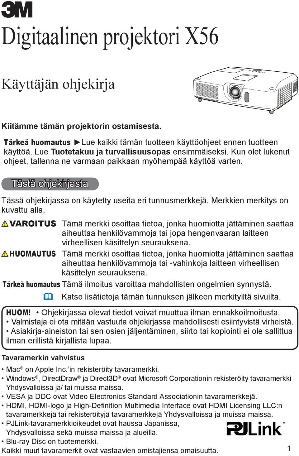 Tästä ohjekirjasta Tässä ohjekirjassa on käytetty useita eri tunnusmerkkejä. Merkkien merkitys on kuvattu alla.