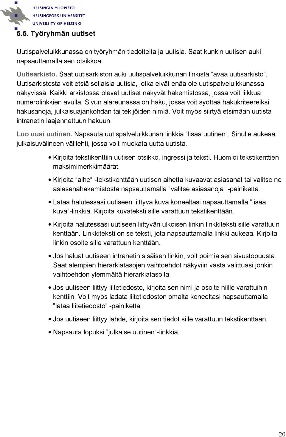 Kaikki arkistossa olevat uutiset näkyvät hakemistossa, jossa voit liikkua numerolinkkien avulla.