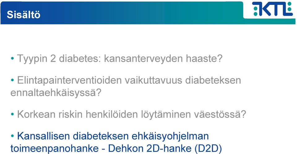 ennaltaehkäisyssä?