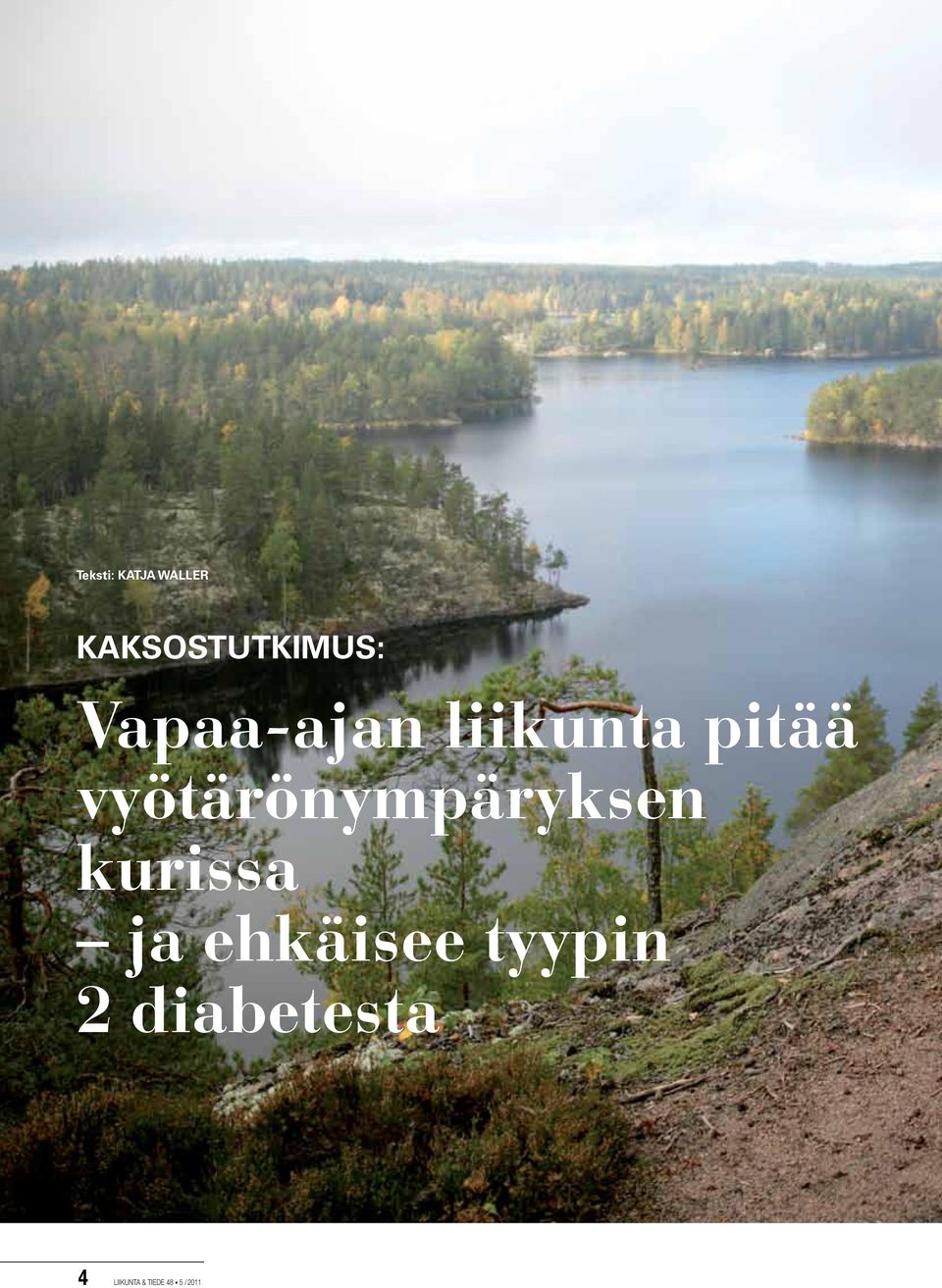 vyötärönympäryksen kurissa ja