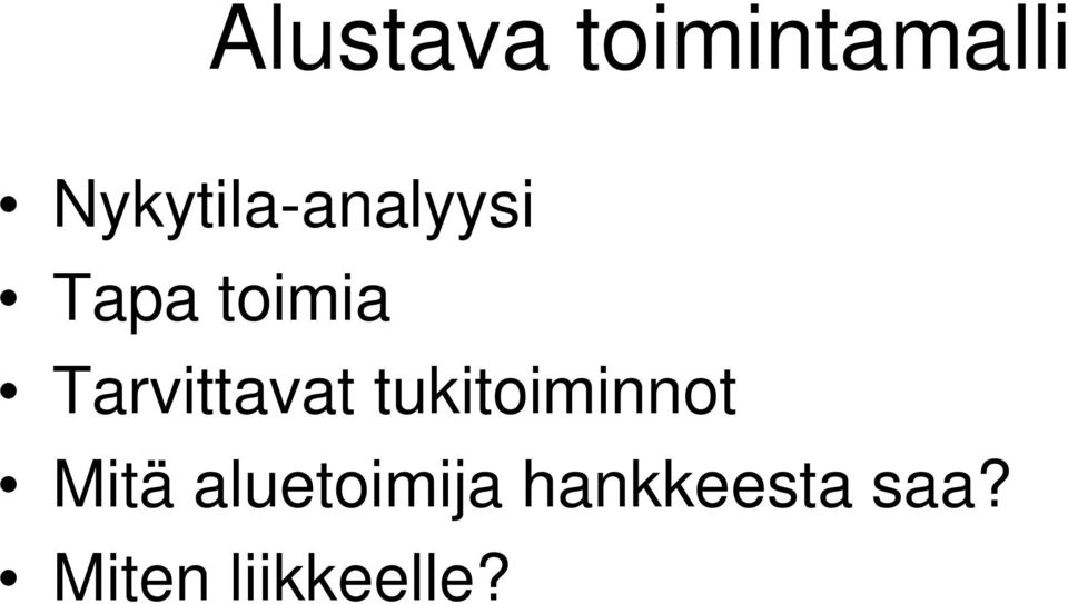 Tarvittavat tukitoiminnot Mitä