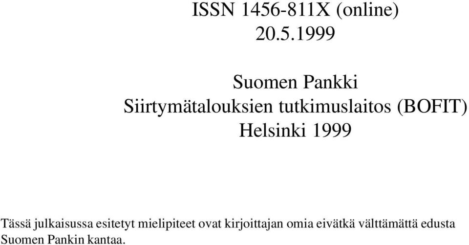1999 Suomen Pankki Siirtymätalouksien tutkimuslaitos