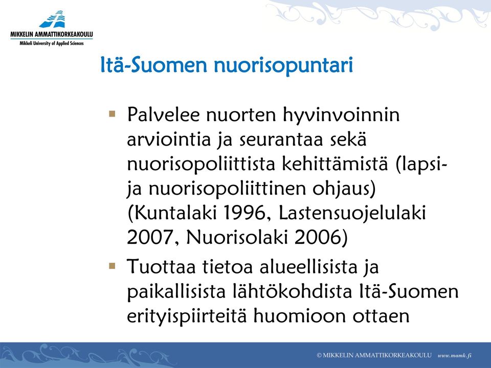 ohjaus) (Kuntalaki 1996, Lastensuojelulaki 2007, Nuorisolaki 2006) Tuottaa