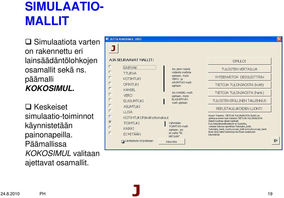 Keskeiset simulaatio-toiminnot käynnistetään painonapeilla.