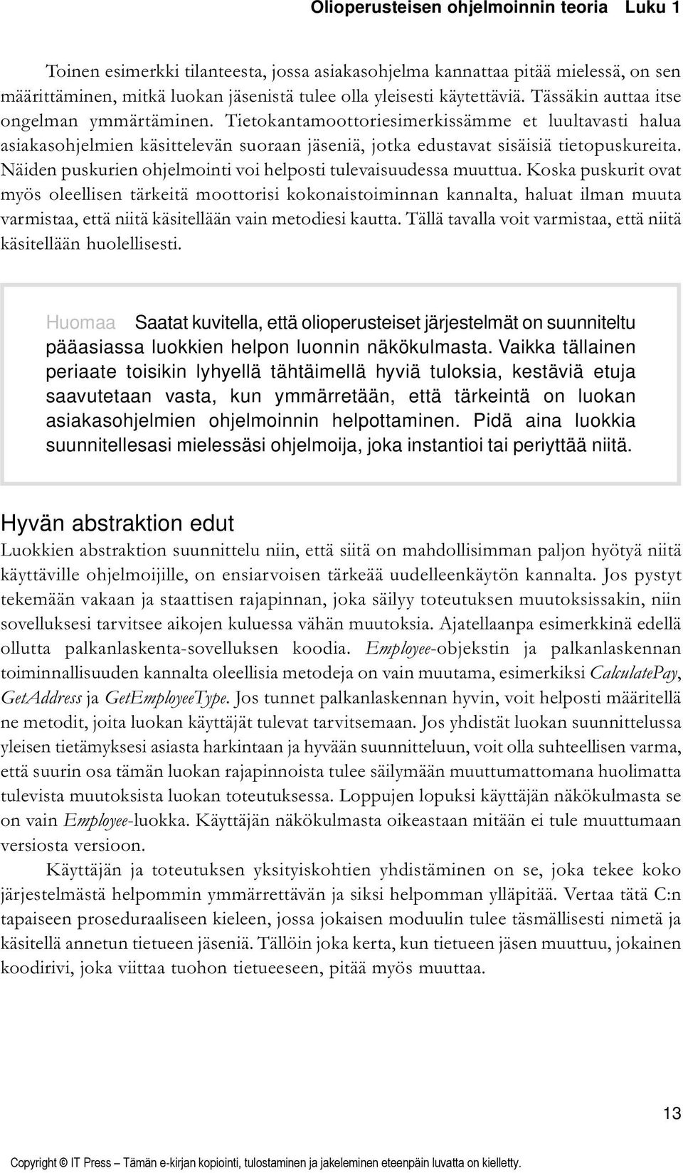 Näiden puskurien ohjelmointi voi helposti tulevaisuudessa muuttua.