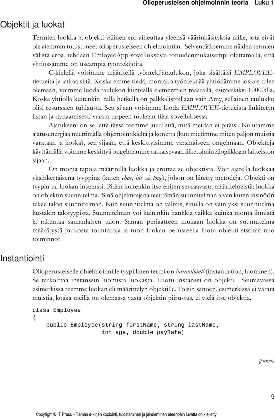 C-kielellä voisimme määritellä työntekijätaulukon, joka sisältäisi EMPLOYEEtietueita ja jatkaa siitä.