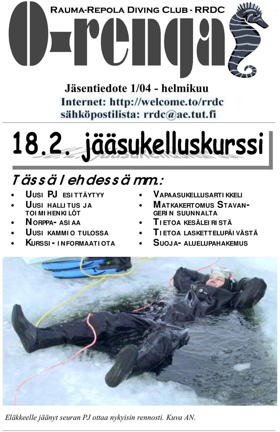 KURSSI-INFORMAATIOTA VAPAASUKELLUSARTIKKELI MATKAKERTOMUS STAVAN- GERIN SUUNNALTA TIETOA