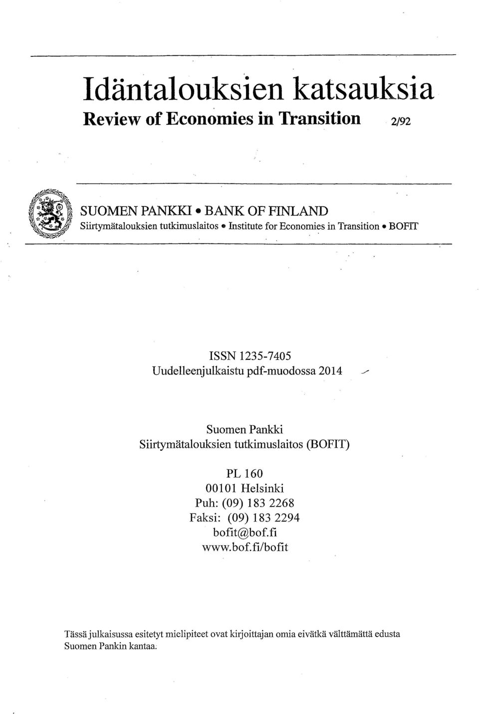 Institute for Economies in Transition BOFIT ISSN 1235-7405 Uudelleenjulkaistu pdf-muodossa 2014 J' Suomen Pankki