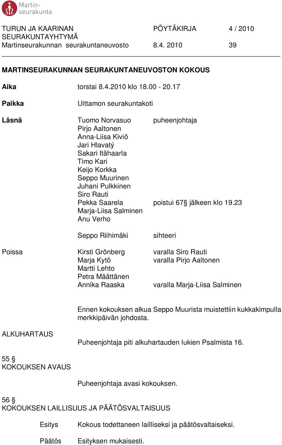 Pekka Saarela poistui 67 jälkeen klo 19.