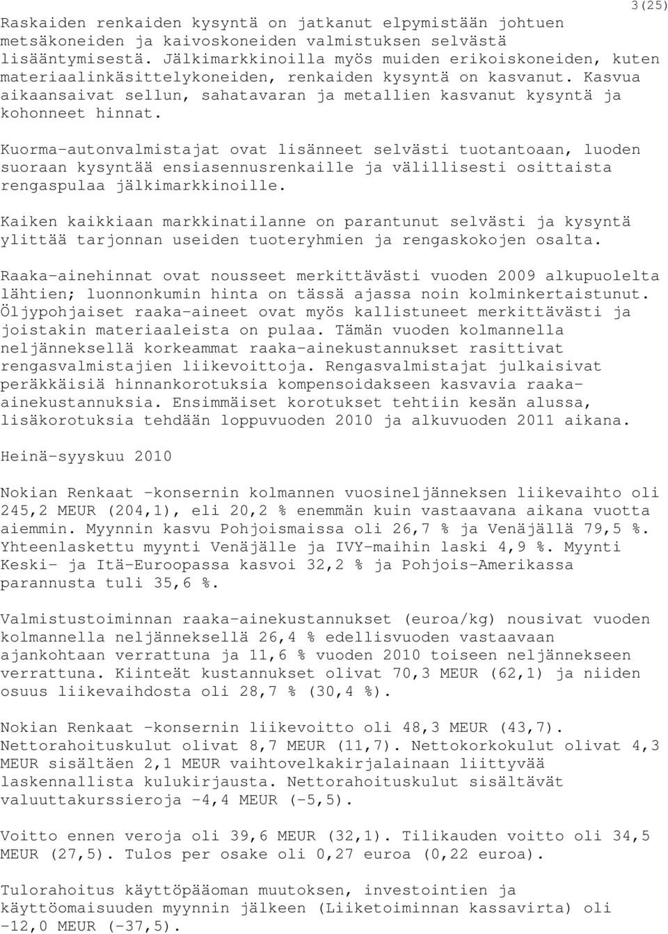 Kasvua aikaansaivat sellun, sahatavaran ja metallien kasvanut kysyntä ja kohonneet hinnat.