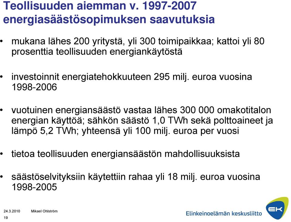 energiankäytöstä investoinnit energiatehokkuuteen 295 milj.