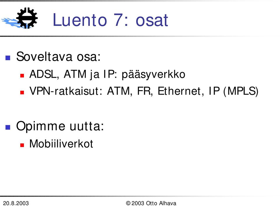 VPN-ratkaisut: ATM, FR, Ethernet,
