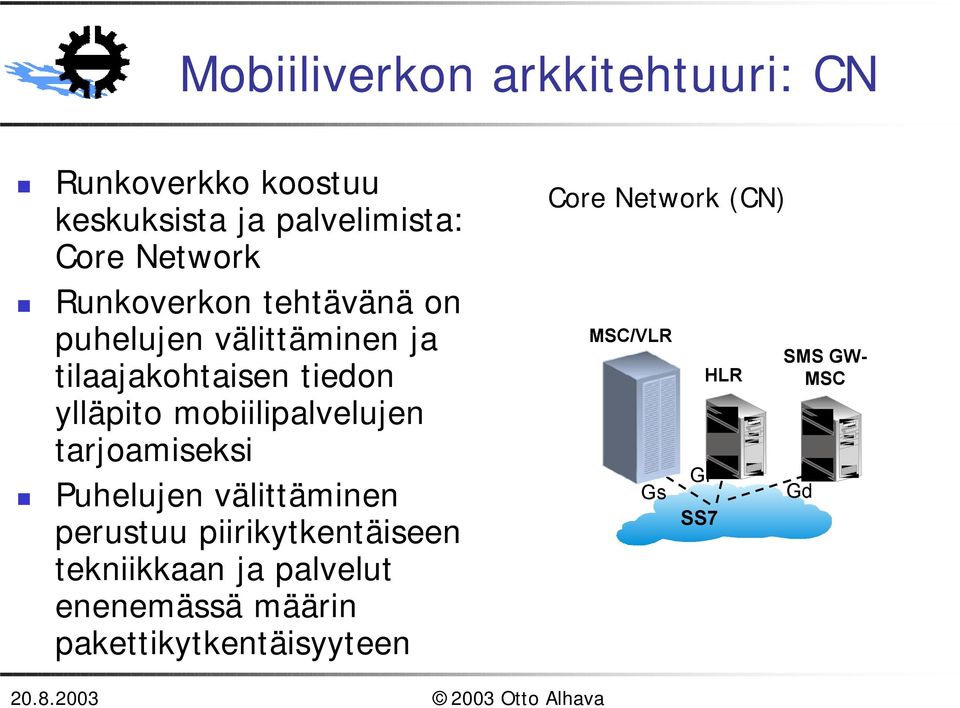 mobiilipalvelujen tarjoamiseksi!