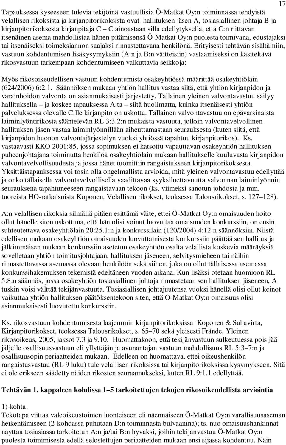 itsenäiseksi toimeksiannon saajaksi rinnastettavana henkilönä.