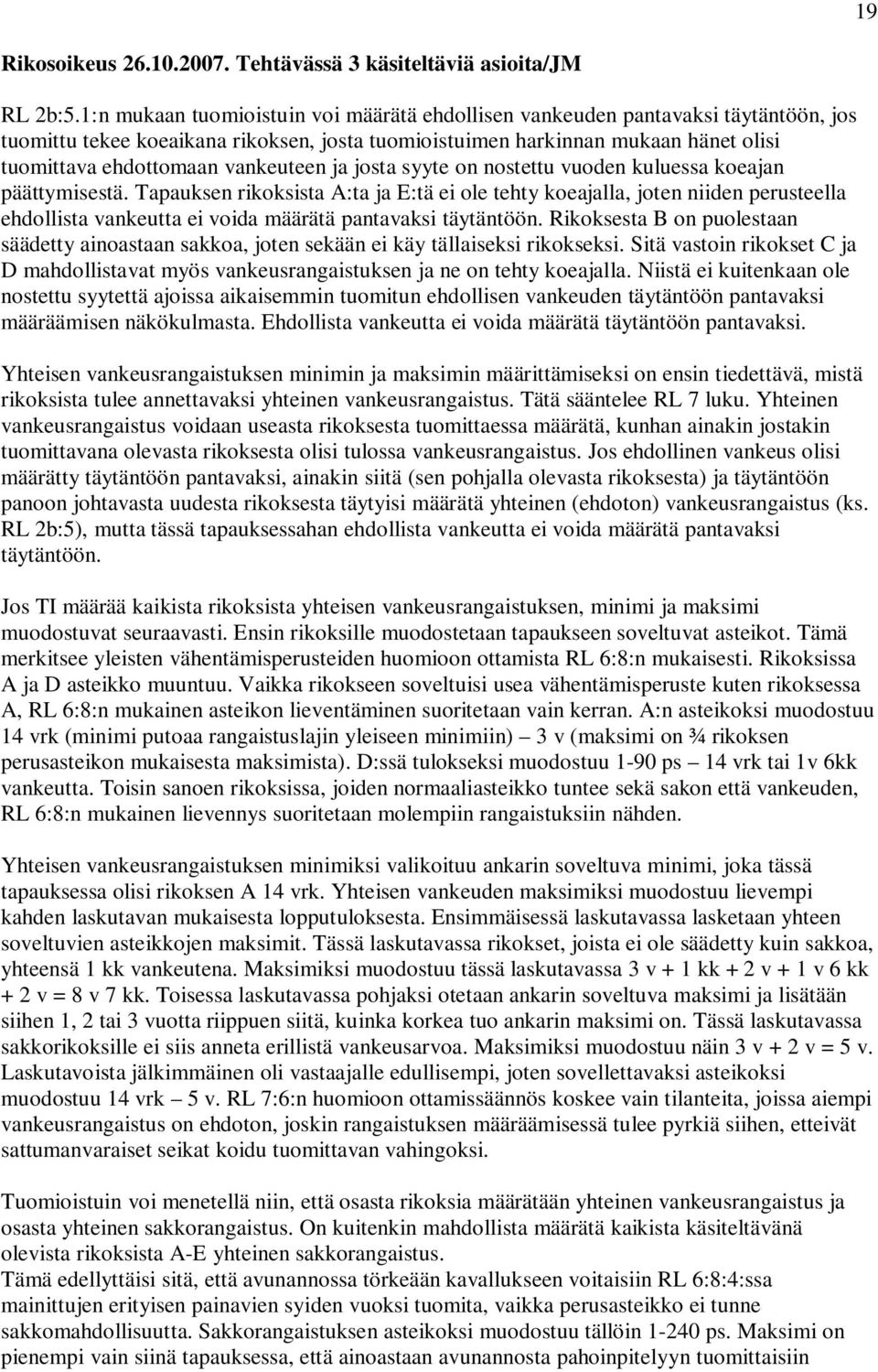vankeuteen ja josta syyte on nostettu vuoden kuluessa koeajan päättymisestä.