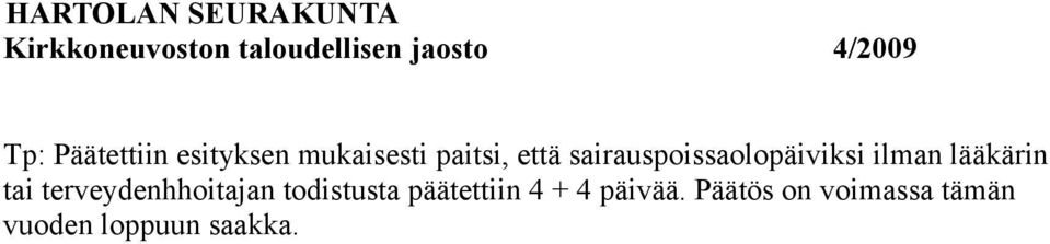terveydenhhoitajan todistusta päätettiin 4 + 4