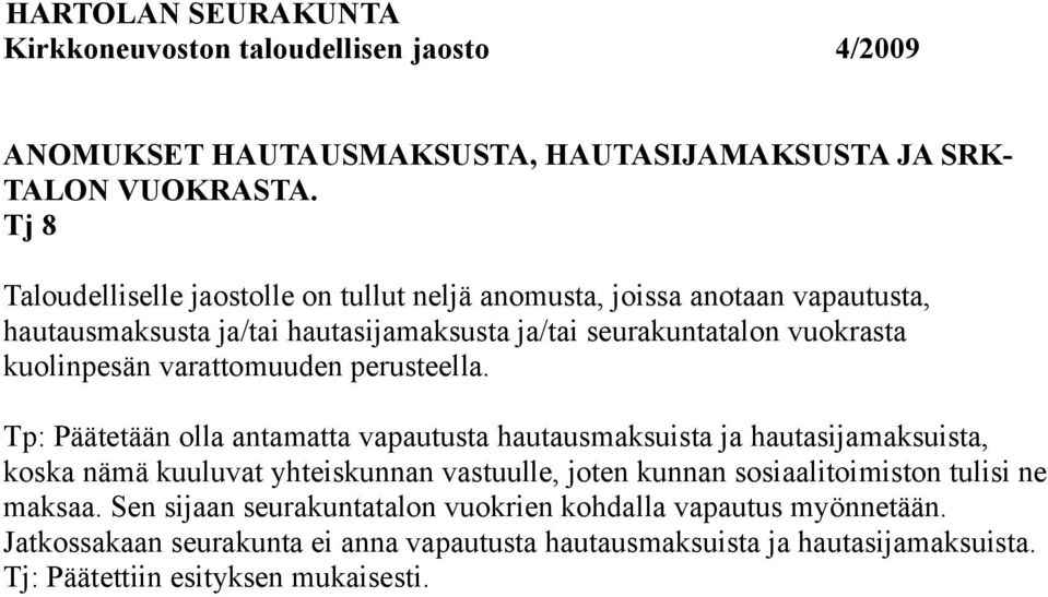 vuokrasta kuolinpesän varattomuuden perusteella.