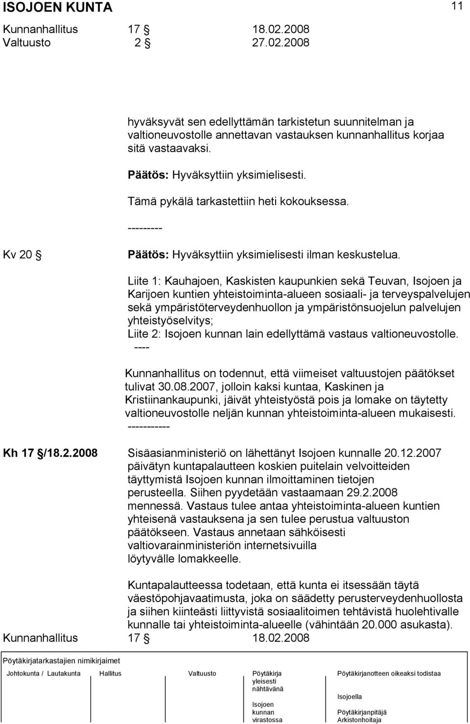 Liite 1: Kauhajoen, Kaskisten kaupunkien sekä Teuvan, ja Karijoen kuntien yhteistoiminta-alueen sosiaali- ja terveyspalvelujen sekä ympäristöterveydenhuollon ja ympäristönsuojelun palvelujen