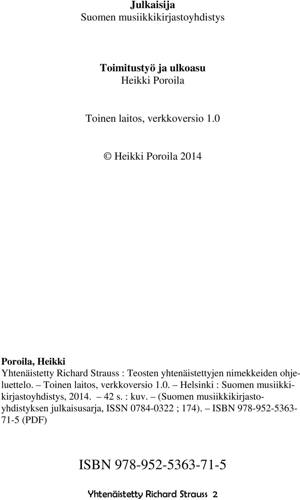 Toinen laitos, verkkoversio 1.0. Helsinki : Suomen musiikkikirjastoyhdistys, 2014. 42 s. : kuv.
