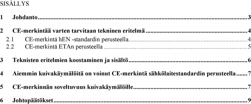 ..5 3 Teknisten eritelmien koostaminen ja sisältö.