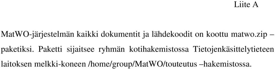 Paketti sijaitsee ryhmän kotihakemistossa