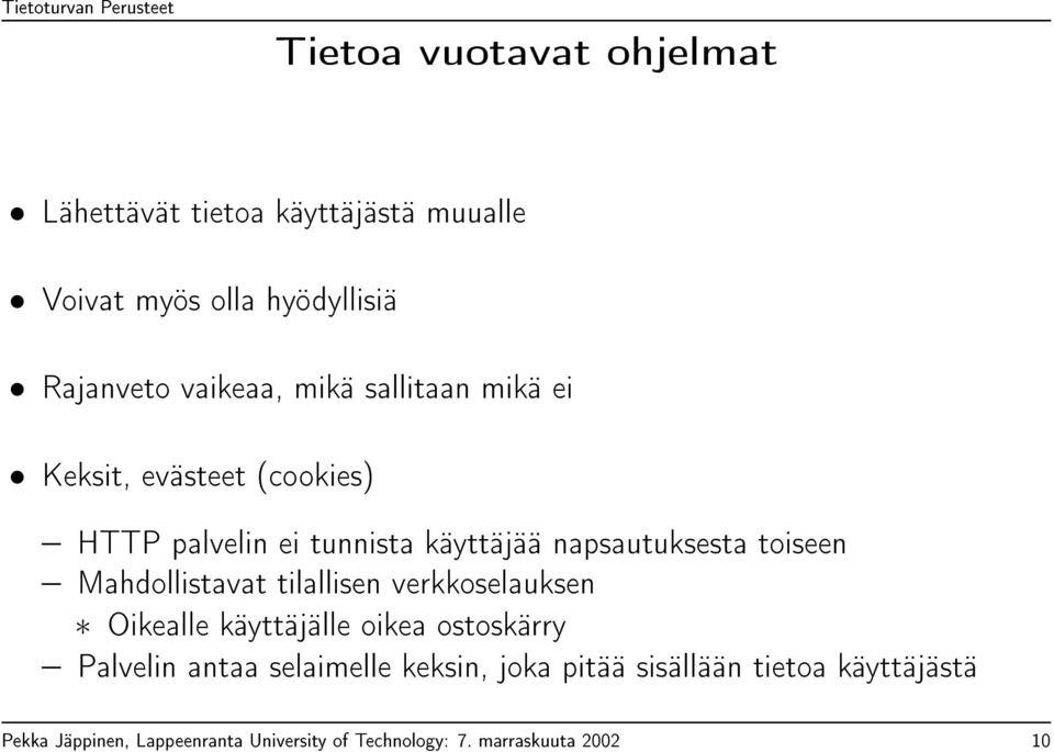 Mahdollistavat tilallisen verkkoselauksen Oikealle käyttäjälle oikea ostoskärry Palvelin antaa selaimelle