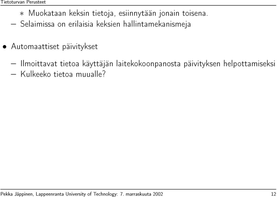 Ilmoittavat tietoa käyttäjän laitekokoonpanosta päivityksen helpottamiseksi